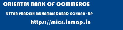 ORIENTAL BANK OF COMMERCE  UTTAR PRADESH MUHAMMADABAD GOHANA - UP    micr code